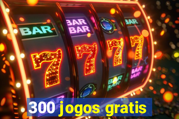 300 jogos gratis